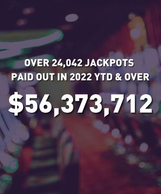 Over 24,042 Jackpots Paid out in 2022 YTD & Over $56,373,712